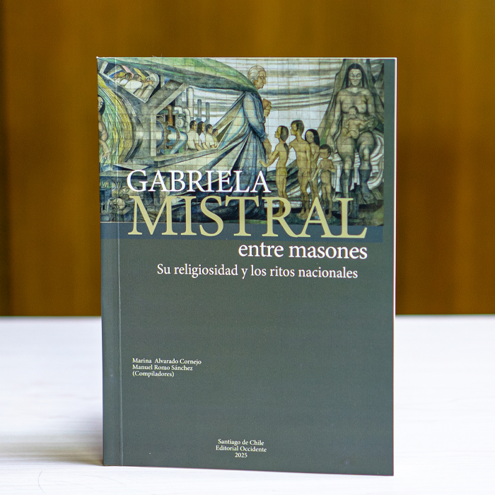 Gabriela Mistral entre masones - Su religiosidad y ritos nacionales